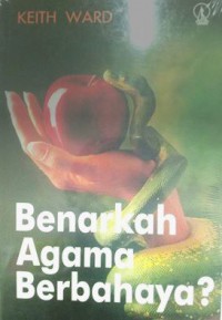Image of Benarkah Agama Berbahaya?